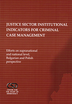 JusticeSectorInstitutionalIndicatorsforCriminal Case Management EffortsonSupranationalandNationalLevel